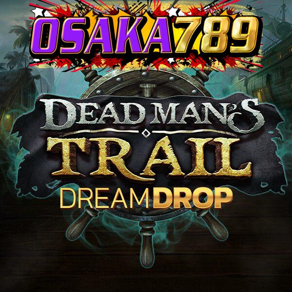Dead Man’s Trail Dream Drop